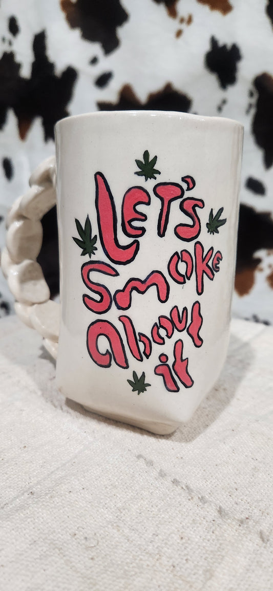 Let's Smoke About It - Mug