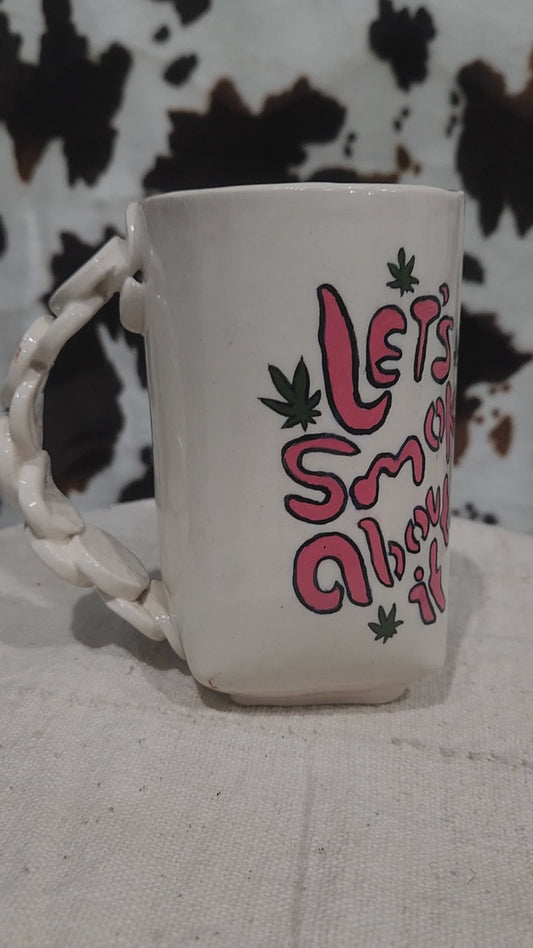 Let's Smoke About It Mug