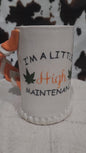High Maintenance - Mug